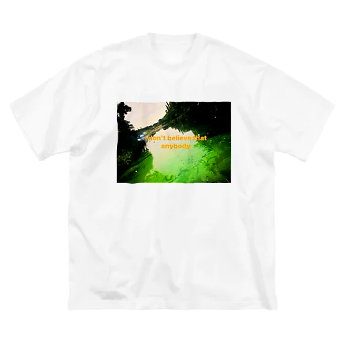 Greenな風景　「私は誰も信じていません 」 Big T-Shirt