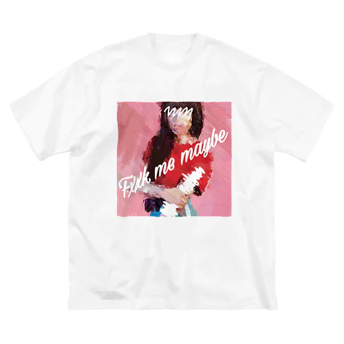 fxxk me maybe ビッグシルエットTシャツ