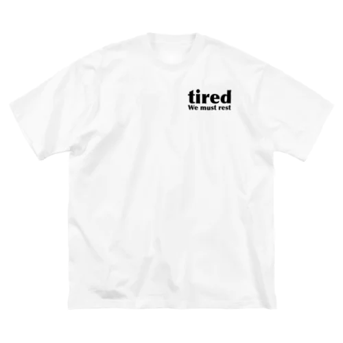 【オータム】tired. “We must rest.” Big T-Shirt