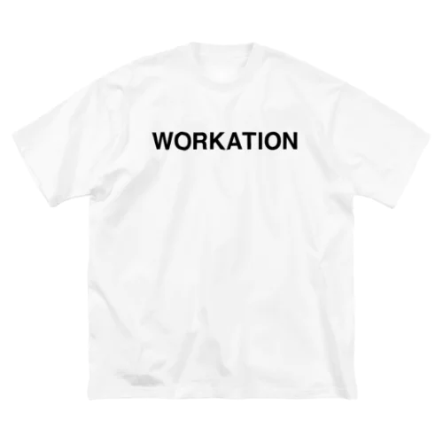 WORKATION-ワーケーション- Big T-Shirt