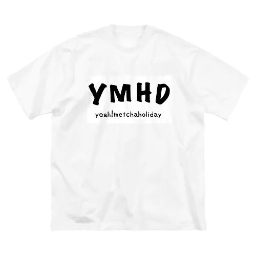 YMHD！ Big T-Shirt