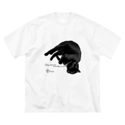 You have to worship a cat. ビッグシルエットTシャツ