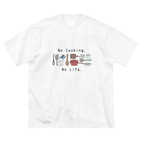 No Cooking,No Life. Big T-Shirt