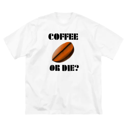 ダサキレh.t.『COFFEE OR DIE?』 ビッグシルエットTシャツ