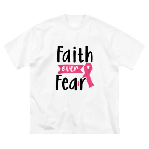 Breast Cancer - Faith Over Fear  乳がん - 恐怖 に 対する 信仰 ビッグシルエットTシャツ