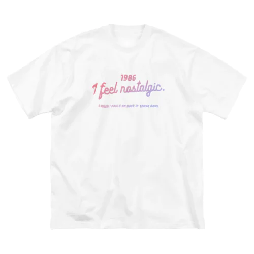 1986ver. 懐かしのあの頃に戻りたい。for gradation Big T-Shirt