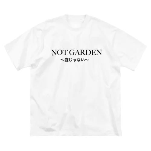 NOT GARDEN Big T-Shirt