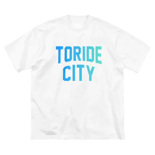 取手市 TORIDE CITY Big T-Shirt