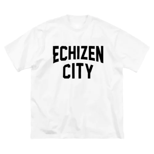 越前市 ECHIZEN CITY Big T-Shirt