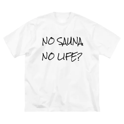 NO SAUNA NO LIFE? ビッグシルエットTシャツ