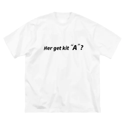 her get kit "A"？ ビッグシルエットTシャツ