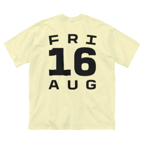 Friday, 16th August Big T-Shirt