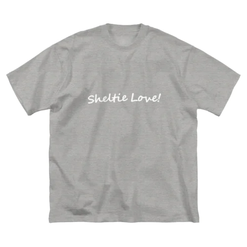 Sheltie Love! 白文字 Big T-Shirt