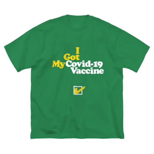 "I Got My Covid-19 Vaccine" ワクチン接種済み ビッグシルエットTシャツ