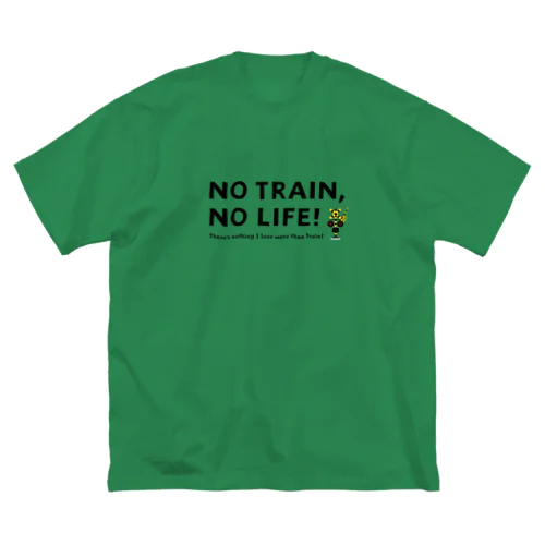 NO TRAIN, NO LIFE ! ビッグシルエットTシャツ