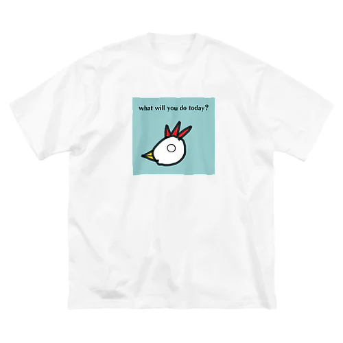 にわとり（what will you do today?） ビッグシルエットTシャツ