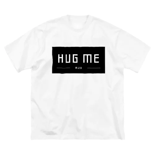 ▼HUG ME -m.z.g- Big T-Shirt