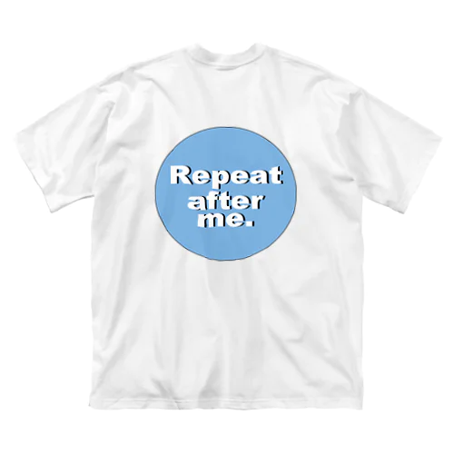 repeat after me. ビッグシルエットTシャツ