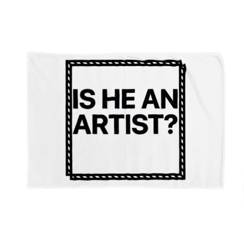 IS HE AN ARTIST? -Black- ブランケット