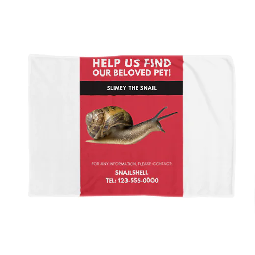 Help Us Find Our Beloved Pet. Slimey The Snail. 私たち の 最愛 の ペット を 見つける のを 手伝って ください。 スライム・ザ・カタツムリ。 ブランケット