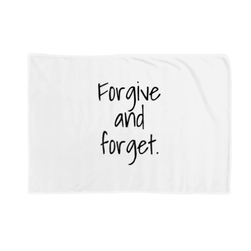 Forgive and forget​. ブランケット