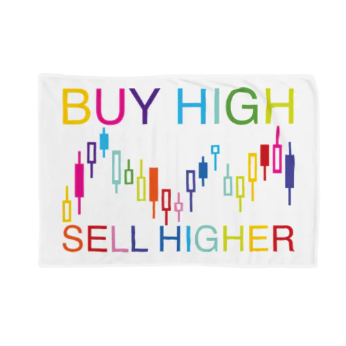 Buy high, sell higher Blanket