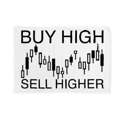 Buy high, sell higher ブランケット