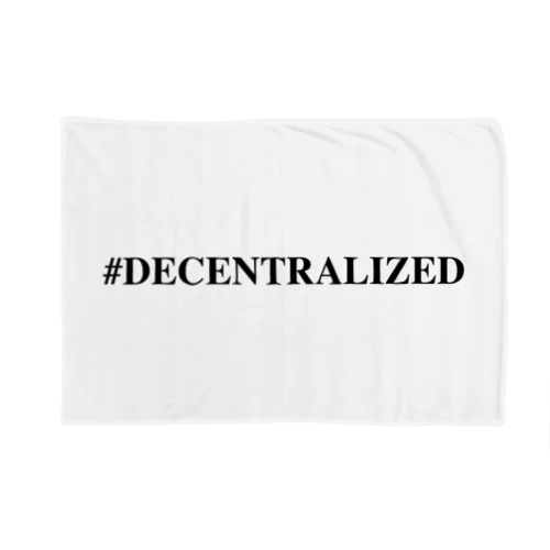 #Decentralized ブランケット