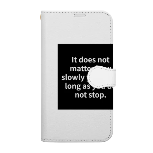 "It does not matter how slowly you go as long as you do not stop." - Confucius 手帳型スマホケース