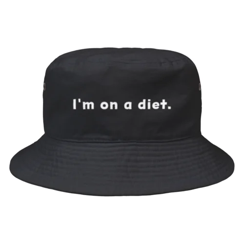 I'm on a diet. Bucket Hat