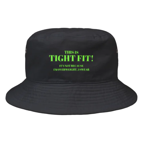 これはタイトフィットです!太ってるからじゃないよ! Bucket Hat