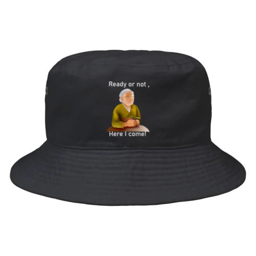 Ready Or Not, Here I Come!(white) Bucket Hat