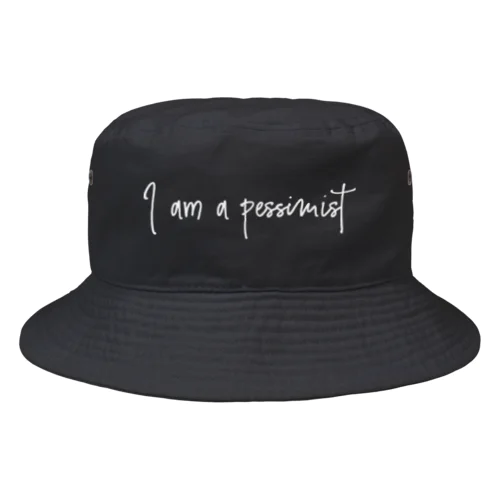 pessimist 白文字 Bucket Hat