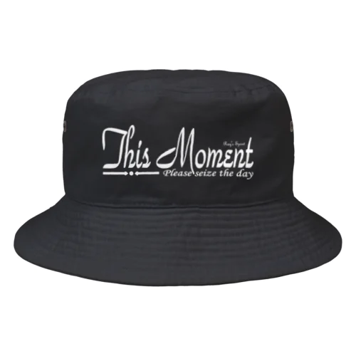 This Moment（WHITE） Bucket Hat