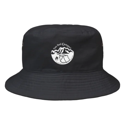 Toofoolcamper02(白文字) Bucket Hat