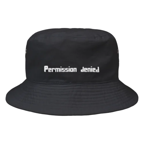 Permission denied Bucket Hat