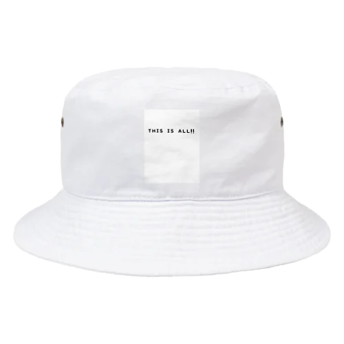 THIS IS  ALL!! Bucket Hat