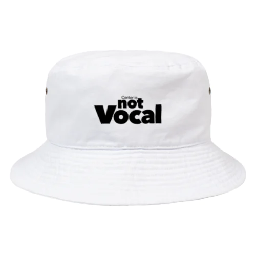 Center is not Vocal Bucket Hat