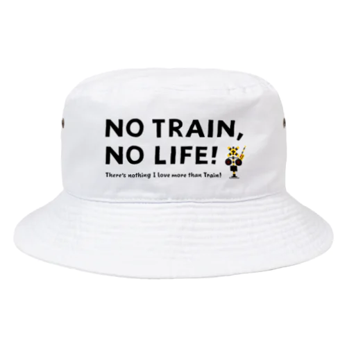 NO TRAIN, NO LIFE ! バケットハット