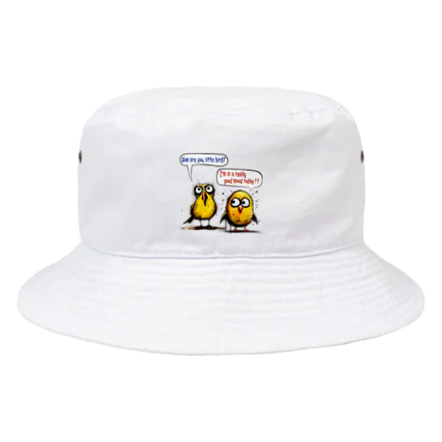 "How are you, little bird?" Bucket Hat