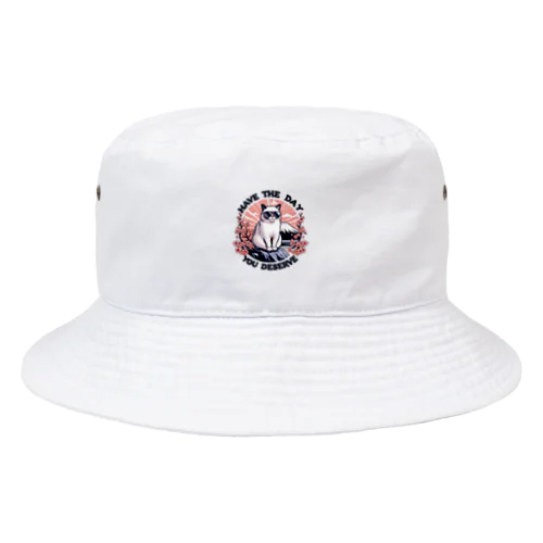 Have the day you deserve Bucket Hat