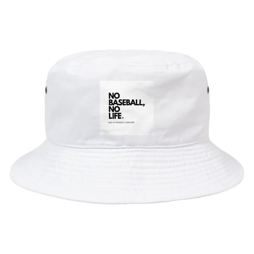 NO BASEBALL , NO LIFE . ～ 野球の神様 ～ Bucket Hat