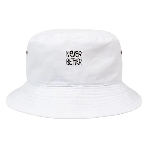 NEVER BETTER Bucket Hat