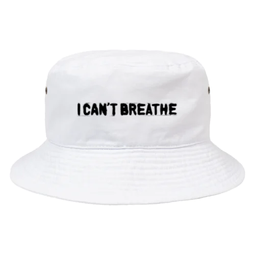 I CAN'T BREATHE Bucket Hat