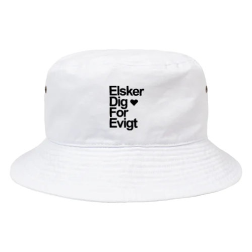 Elsker dig for evigt（永遠に君を愛する／デンマーク語） Bucket Hat