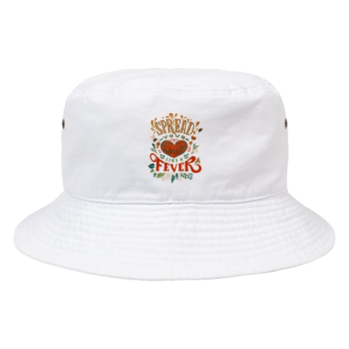 Spread Your Love Like a Fever Bucket Hat