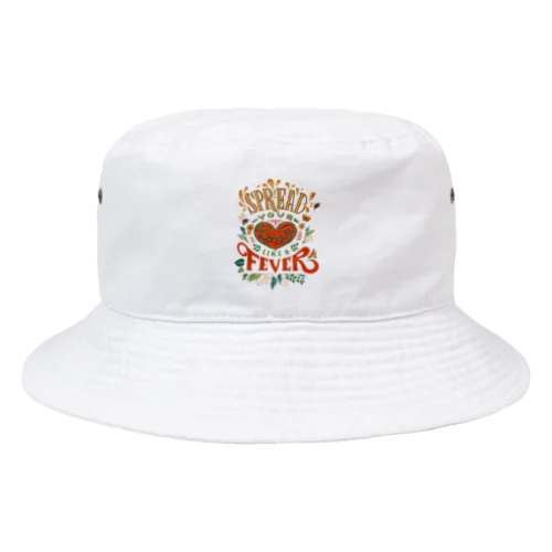 Spread Your Love Like a Fever Bucket Hat