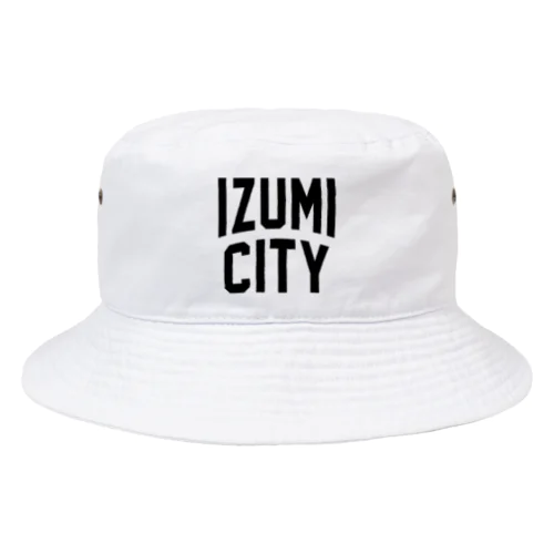 和泉市 IZUMI CITY Bucket Hat