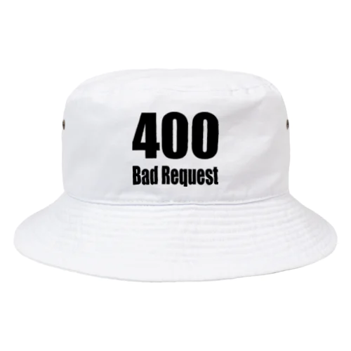 400 Bad Request バケットハット