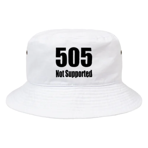 505 Not Supported バケットハット